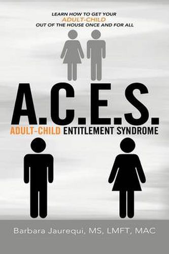 Cover image for A.C.E.S. - Adult-Child Entitlement Syndrome