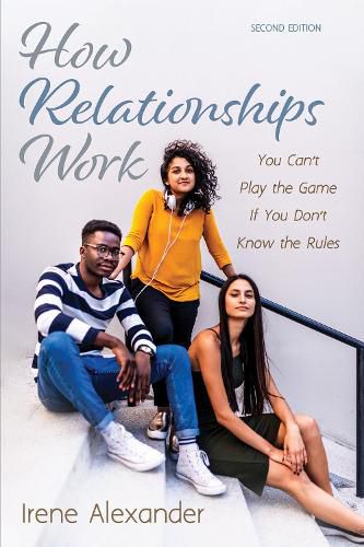 Cover image for How Relationships Work, Second Edition: You Can't Play the Game If You Don't Know the Rules