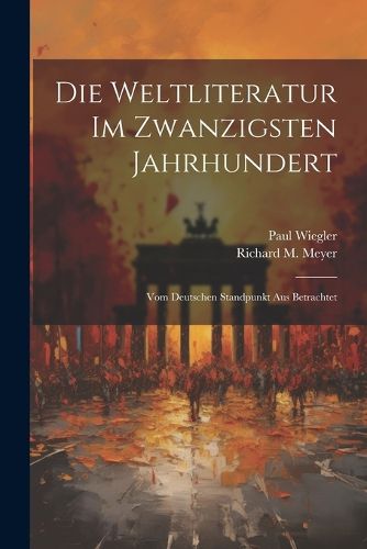Cover image for Die Weltliteratur im zwanzigsten Jahrhundert