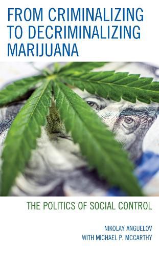 Cover image for From Criminalizing to Decriminalizing Marijuana: The Politics of Social Control