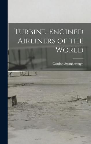 Cover image for Turbine-engined Airliners of the World