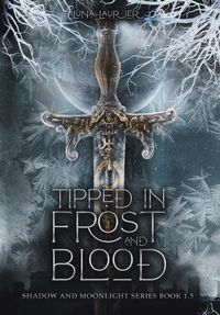 Cover image for Tipped in Frost and Blood