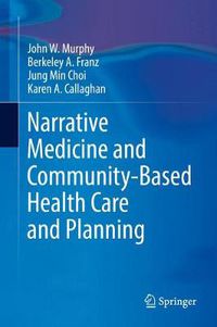 Cover image for Narrative Medicine and Community-Based Health Care and Planning