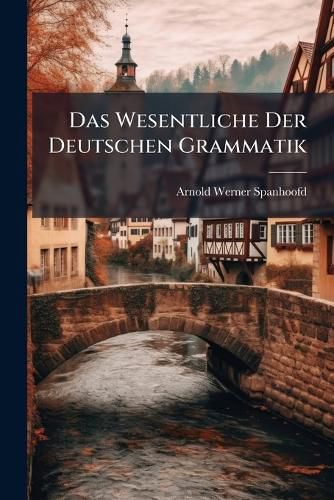 Cover image for Das Wesentliche Der Deutschen Grammatik