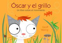 Cover image for Oscar Y El Grillo: Un Libro Sobre El Movimiento