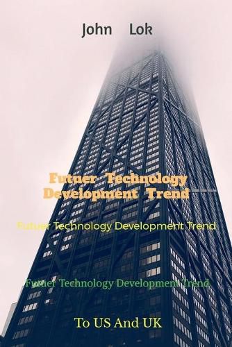 Futuer Technology Development Trend: To US And UK