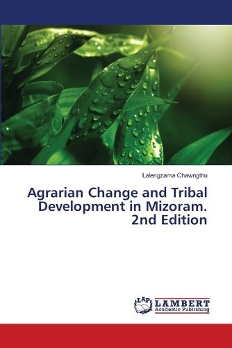 Cover image for Agrarian Change and Tribal Development in Mizoram. 2nd Edition