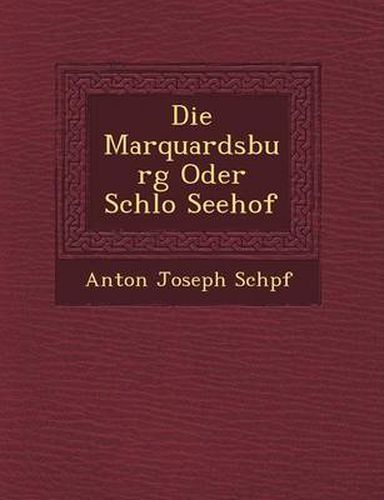 Cover image for Die Marquardsburg Oder Schlo Seehof