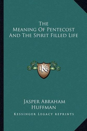 Cover image for The Meaning of Pentecost and the Spirit Filled Life