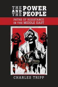 Cover image for The Power and the People: Paths of Resistance in the Middle East