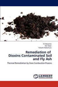 Cover image for Remediation of Dioxins Contaminated Soil and Fly Ash