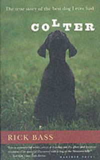 Cover image for Colter: The True Story of the Best Dog I Ever Had