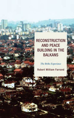 Cover image for Reconstruction and Peace Building in the Balkans: The Brcko Experience