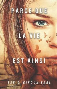 Cover image for Parce que la vie est ainsi