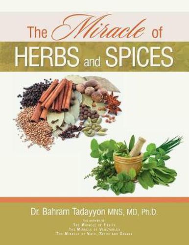 Cover image for The Miracle of Herbs and Spices