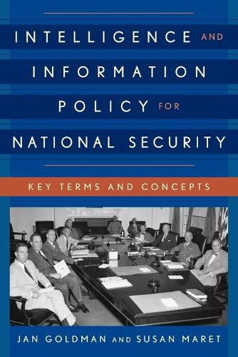 Cover image for Intelligence and Information Policy for National Security: Key Terms and Concepts