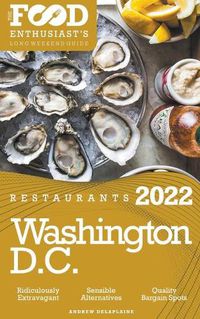 Cover image for 2022 Washington, D.C. Restaurants - The Food Enthusiast's Long Weekend Guide