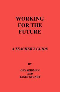 Cover image for Working for the Future: A Teacher's Guide