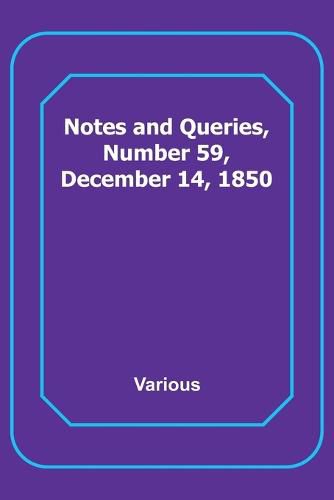 Cover image for Notes and Queries, Number 59, December 14, 1850