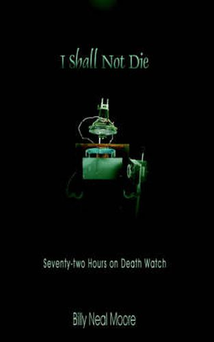 Cover image for I Shall Not Die: Seventy-two Hours on Death Watch