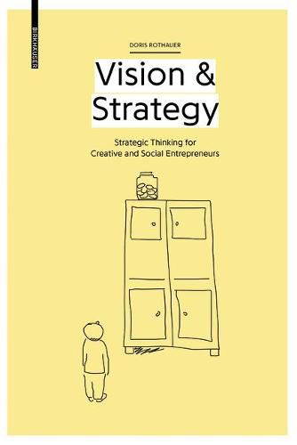 Cover image for Vision & Strategy: Strategic Thinking for Creative and Social Entrepreneurs