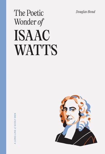 Poetic Wonder Of Isaac Watts, The