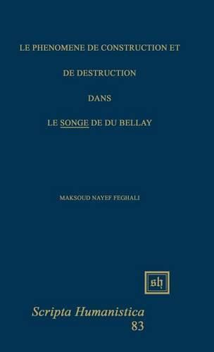 Le Phenomene de Construction Et de Destruction Dans Le Songe de Du Bellay