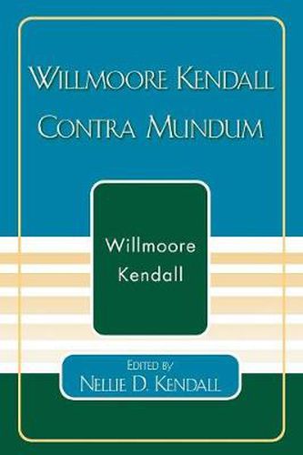 Cover image for Willmoore Kendall Contra Mundum