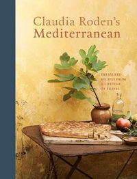 Cover image for Claudia Roden's Mediterranean: Treasured Recipes from a Lifetime of Travel [A Cookbook]