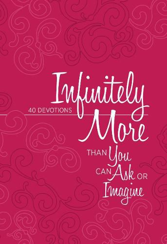 Cover image for Infinitely More: A 40 Day Journey to Spiritual Abundance