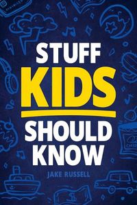 Cover image for Stuff Kids Should Know