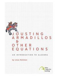 Cover image for Jousting Armadillos & Other Equations: An Introduction to Algebra