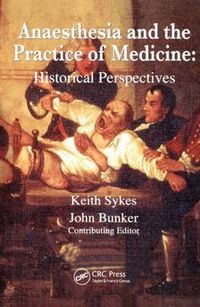 Cover image for Anaesthesia and the Practice of Medicine: Historical Perspectives