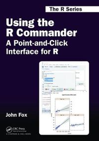 Cover image for Using the R Commander: A Point-and-Click Interface for R