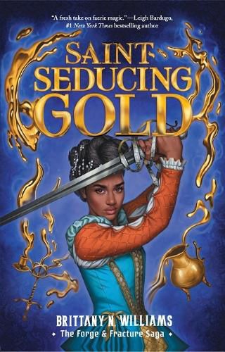 Saint-Seducing Gold (the Forge & Fracture Saga, Book 2)