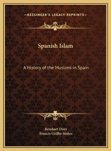 Cover image for Spanish Islam: A History of the Muslims in Spain