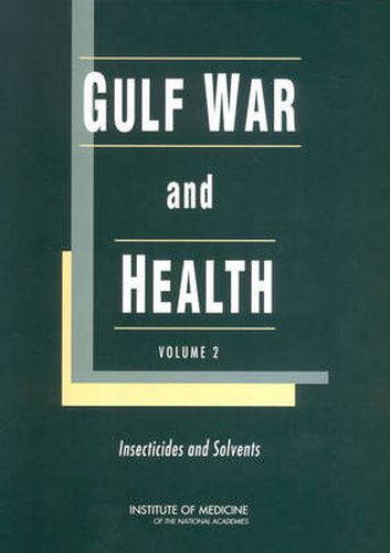 Gulf War and Health: Volume 2: Insecticides and Solvents