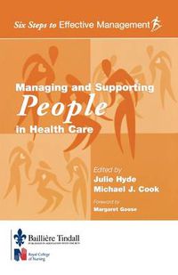 Cover image for Managing and Supporting People in Health Care: Six Steps to Effective Management Series