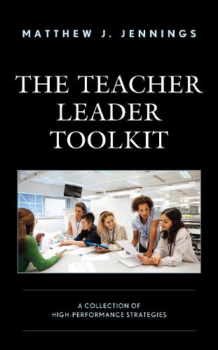 Cover image for The Teacher Leader Toolkit: A Collection of High-Performance Strategies