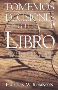 Cover image for Tomemos Decisiones Segun El Libro