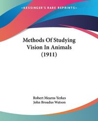 Cover image for Methods of Studying Vision in Animals (1911)