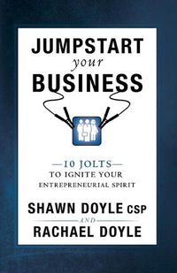 Cover image for Jumpstart Your Business: 10 Jolts to Ignite Your Entrepreneurial Spirit