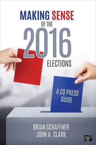 Cover image for Making Sense of the 2016 Elections: A CQ Press Guide