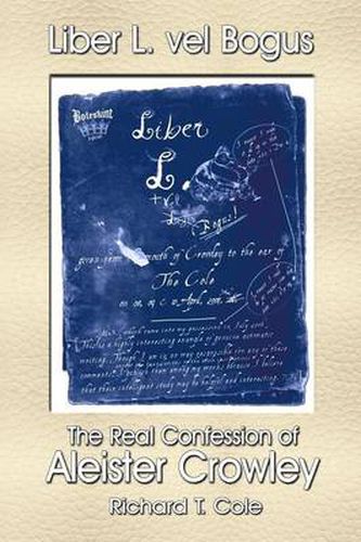 Cover image for Liber L. Vel Bogus - the Real Confession of Aleister Crowley: The Governing Dynamics of Thelema Parts One & Two