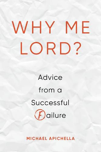 Cover image for Why Me, Lord?: Advice from a Successful Failure