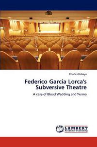 Cover image for Federico Garcia Lorca's Subversive Theatre
