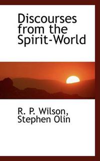 Cover image for Discourses from the Spirit-World