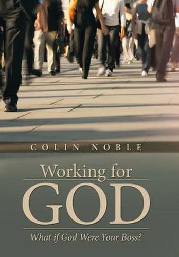 Cover image for Working for God: What if God Were Your Boss?