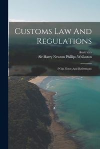 Cover image for Customs Law And Regulations