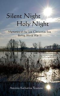 Cover image for Silent Night, Holy Night: Memories of the last Christmas Eve during World War II